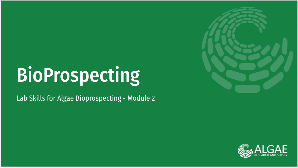 Algee Module Bioprospecting Kit Slide Deck - Module 5 - Characterization of Algae ...